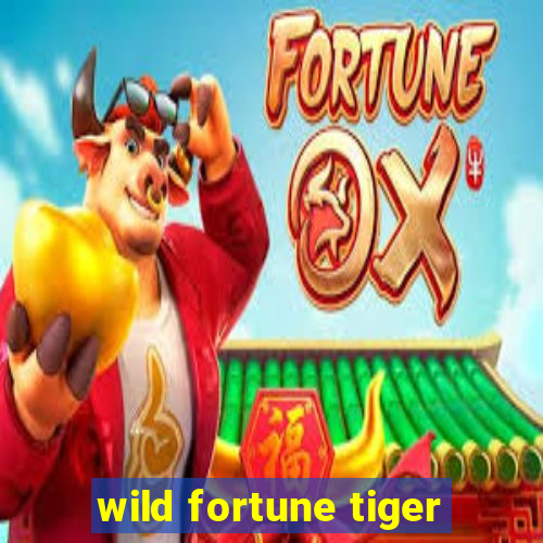 wild fortune tiger